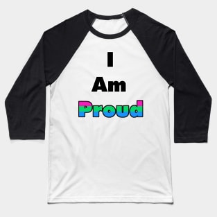 I am Proud (polysexual) Baseball T-Shirt